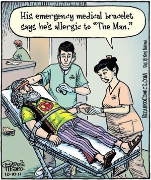 His emergency medical bracelet says he's allergic to 'The Man.'