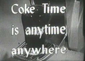 Coke Time is anytime, anywhere