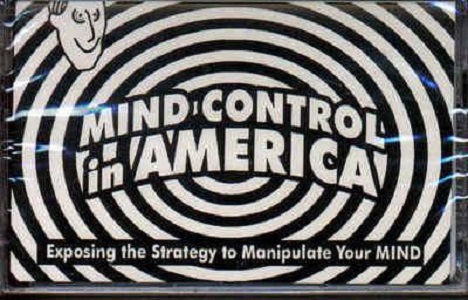 Mind Control in America: Exposing the Strategy to Manipulate Your Mind
