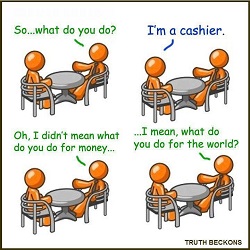 What do you do for the world?